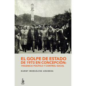 El golpe de estado de 1973 en Concepción: violencia política y control social