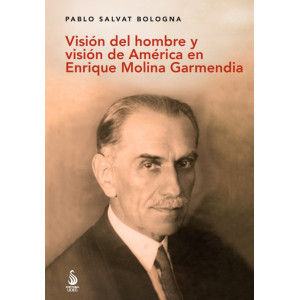Visión del hombre y visión de América en Enrique Molina Garmendia