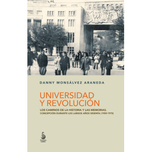 Universidad y Revolución. Los caminos de la historia y las memorias.