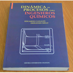 Libro Dinámica Procesos Para Ingenieros Químicos, Autor: Edgardo Canales y Diógenes Melo, UdeC 2019