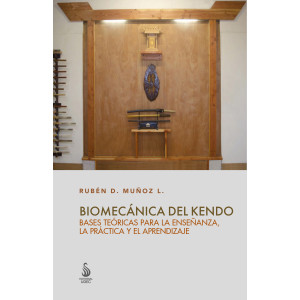 Biomecánica del kendo. Bases teóricas para la enseñanza, la práctica y el aprendizaje