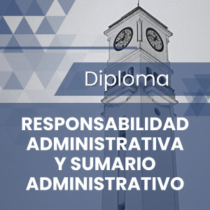 Diploma Responsabilidad Administrativa y Sumario Administrativo 2026