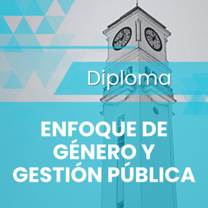 Diploma Enfoque de Género y Gestión Pública 2026