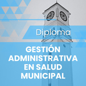 Diploma Gestión Administrativa en Salud Municipal 2026