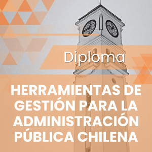 Diploma Herramientas de Gestión para la Administración Púb Chilena 2026