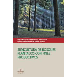 Silvicultura de bosques plantados con fines productivos