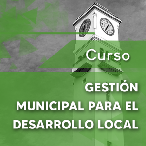 Curso Gestión Municipal para el Desarrollo Local 2021