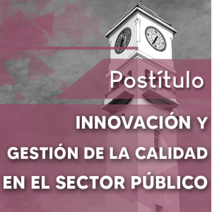 Postítulo Innovación y Gestión de la Calidad en el Sector Público 2022